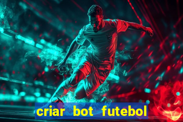 criar bot futebol virtual bet365